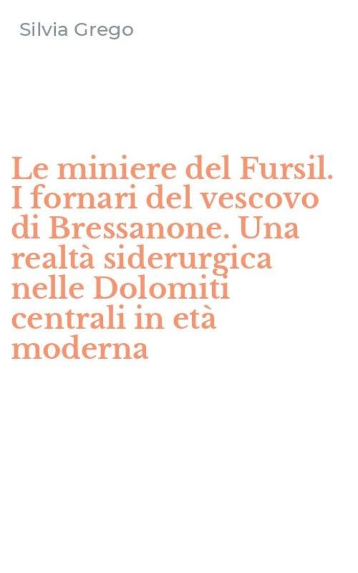 Presentazione del libro di Silvia Grego sulle Minierie del Fursil